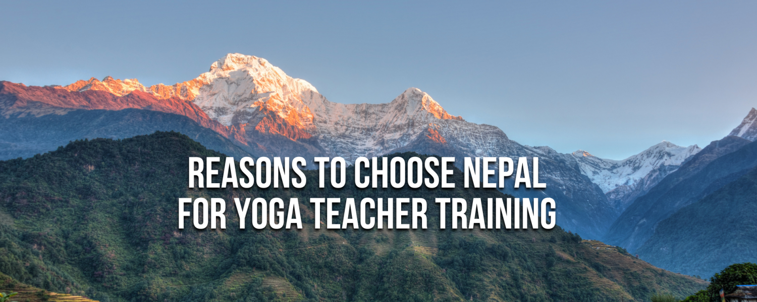 Reasons to Choose Nepal for Yoga Teacher Training