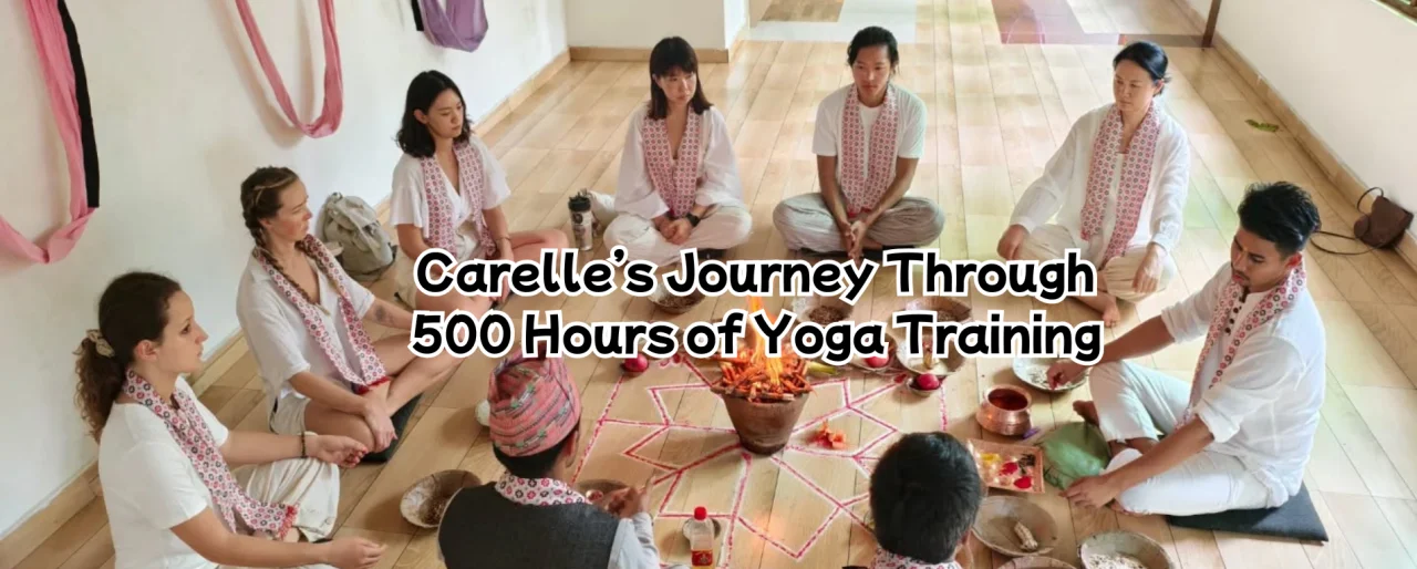 Carelle’s Journey Through 500 Hours of Yoga Training